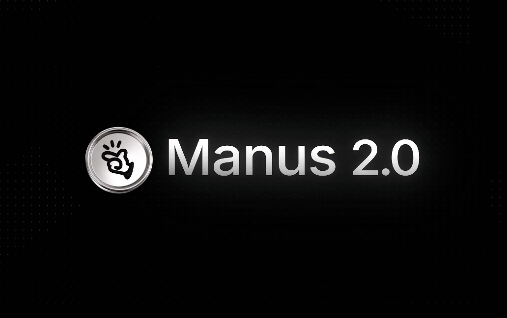 Manus 2.0 发布！Cascade 框架、云电脑和 AI Agent Cue 这次都升级了